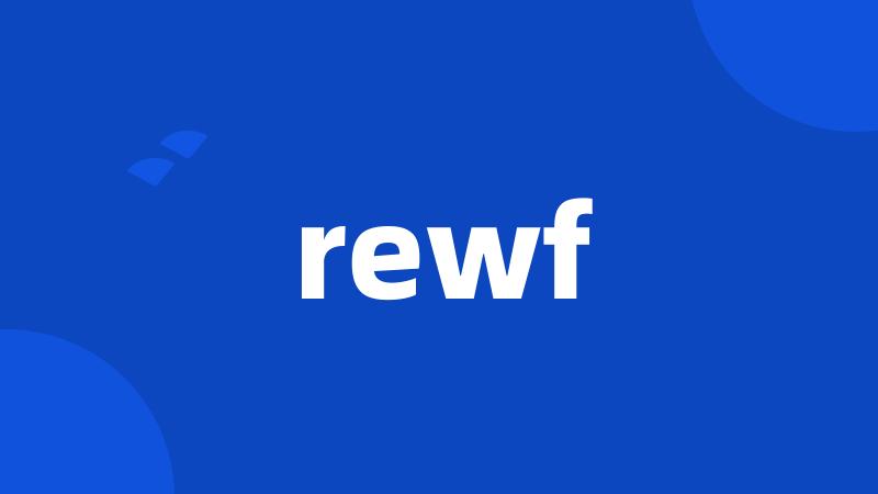 rewf