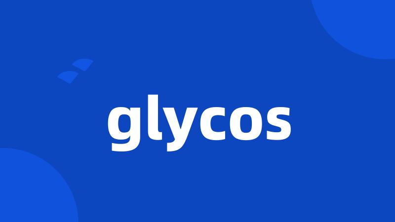 glycos