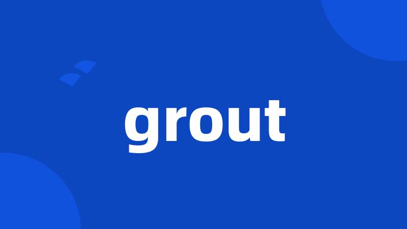 grout