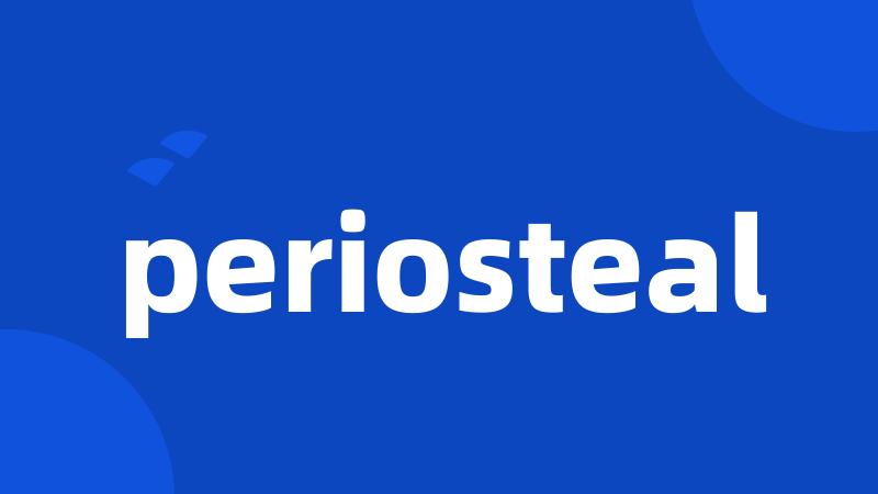 periosteal