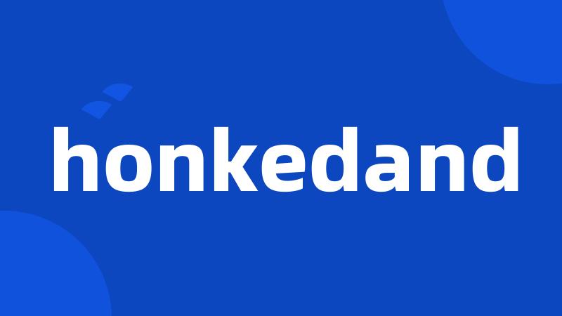 honkedand