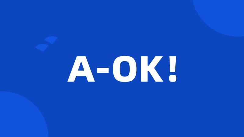 A-OK!