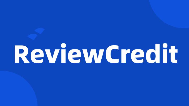 ReviewCredit