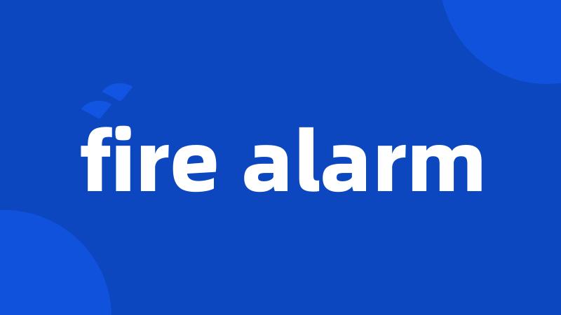 fire alarm