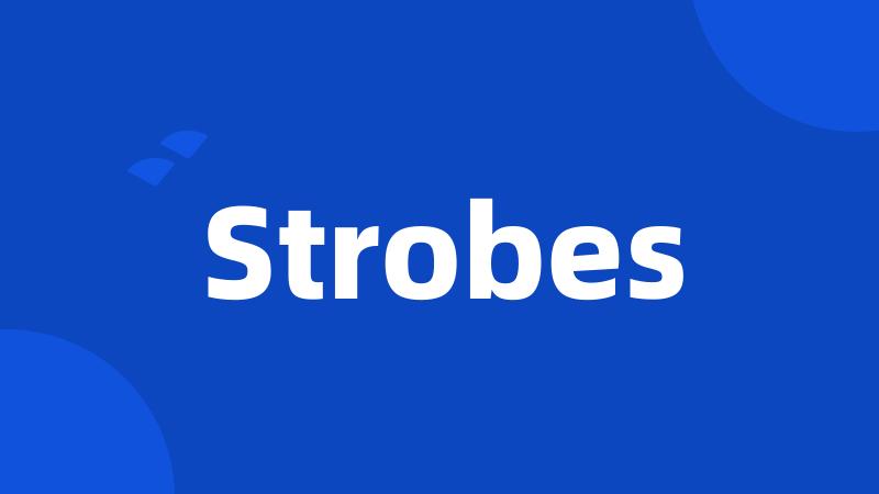 Strobes
