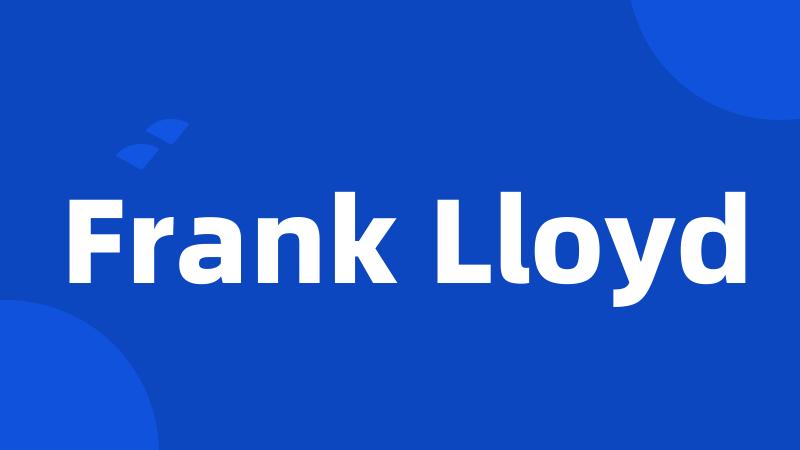 Frank Lloyd