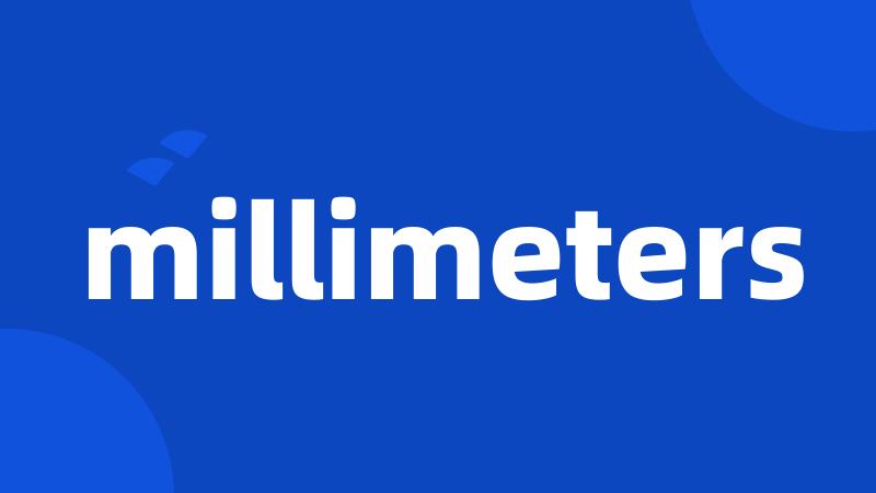 millimeters