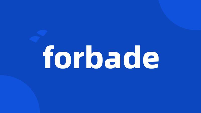 forbade