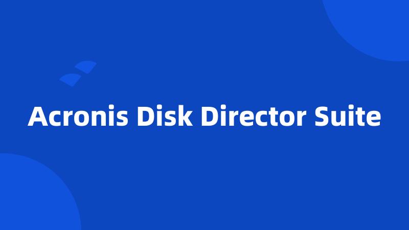 Acronis Disk Director Suite
