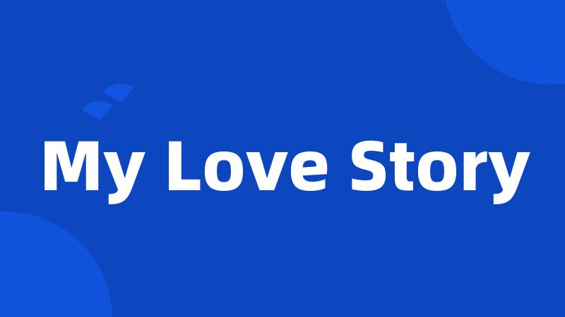 My Love Story