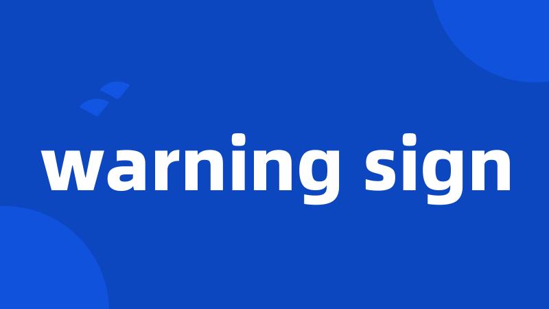 warning sign