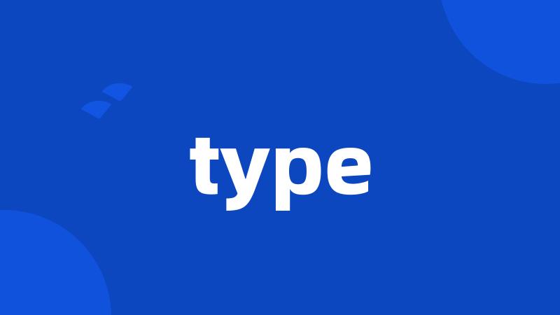 type