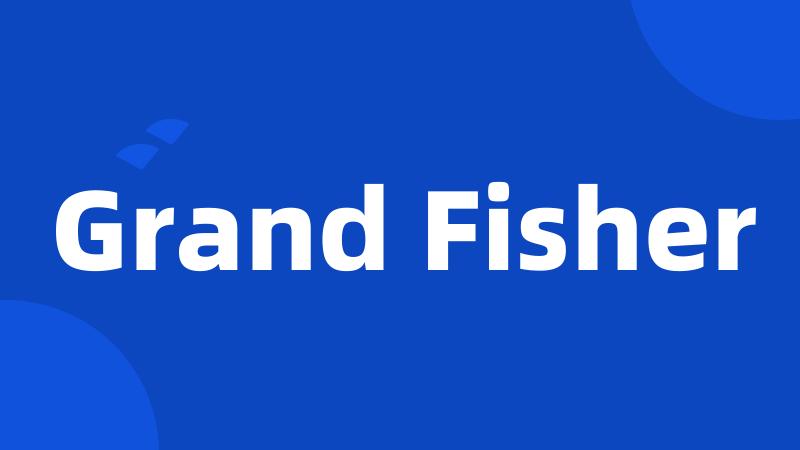 Grand Fisher
