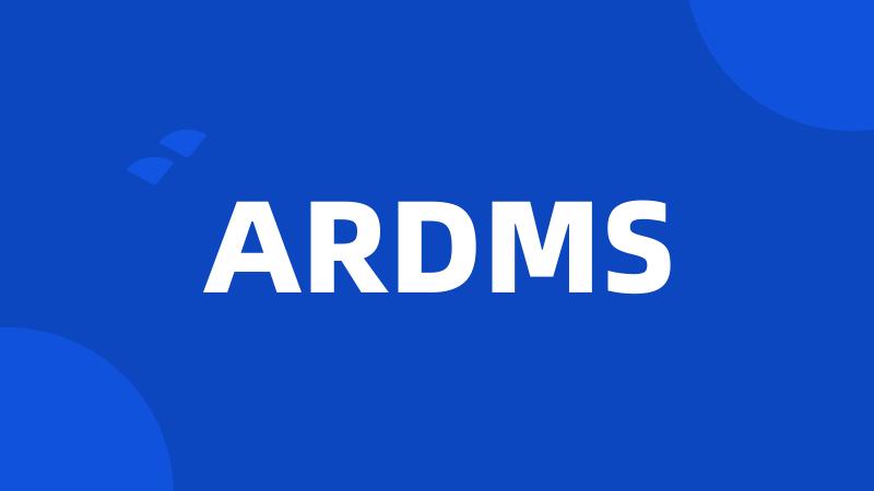 ARDMS