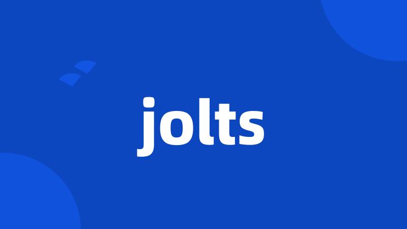 jolts