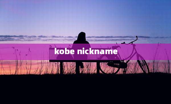 kobe nickname